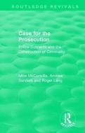 : Case for the Prosecution (1991) di Mike McConville, Andrew Sanders, Roger Leng edito da Taylor & Francis Ltd