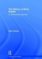 The History of Early English di Keith (University of Lancaster Johnson edito da Taylor & Francis Ltd