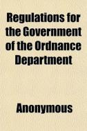 Regulations For The Government Of The Or di Anonymous, Books Group edito da General Books