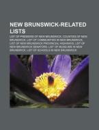 New Brunswick-related Lists: List Of Pre di Books Llc edito da Books LLC, Wiki Series