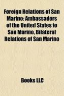 Foreign relations of San Marino di Books Llc edito da Books LLC, Reference Series