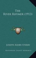The River Rhymer (1913) di Joseph Ashby-Sterry edito da Kessinger Publishing