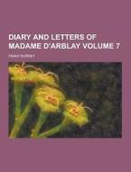 Diary And Letters Of Madame D\'arblay Volume 7 di Frances Burney edito da Theclassics.us