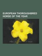 European Thoroughbred Horse Of The Year di Source Wikipedia edito da University-press.org