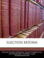 Election Reform edito da Bibliogov