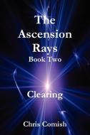 The Ascension Rays, Book Two di Chris Comish edito da Lulu.com