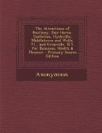 The Attractions of Poultney, Fair Haven, Castleton, Hydeville, Middletown and Wells, VT., and Granville, N.Y. for Business, Health & Pleasure di Anonymous edito da Nabu Press