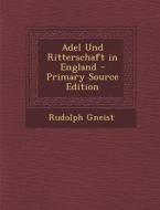 Adel Und Ritterschaft in England di Rudolf Von Gneist, Rudolph Gneist edito da Nabu Press