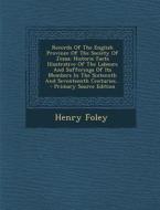 Records of the English Province of the Society of Jesus: Historic Facts Illustrative of the Labours and Sufferings of Its Members in the Sixteenth and di Henry Foley edito da Nabu Press