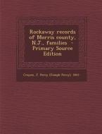 Rockaway Records of Morris County, N.J., Families edito da Nabu Press