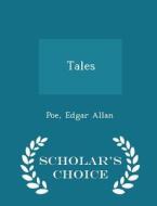 Tales - Scholar's Choice Edition di Poe Edgar Allan edito da Scholar's Choice