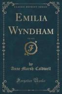 Emilia Wyndham, Vol. 2 Of 2 (classic Reprint) di Anne Marsh-Caldwell edito da Forgotten Books