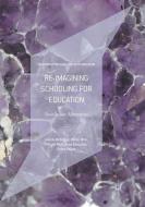 Re-imagining Schooling for Education di Aspa Baroutsis, Debra Hayes, Glenda McGregor, Martin Mills, Kitty Te Riele edito da Palgrave Macmillan UK