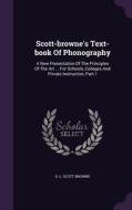 Scott-browne's Text-book Of Phonography di D L Scott-Browne edito da Palala Press