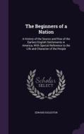 The Beginners Of A Nation di Deceased Edward Eggleston edito da Palala Press
