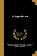 In Happy Hollow di Charles Heber Clark edito da WENTWORTH PR