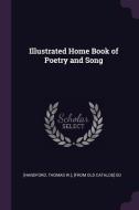 Illustrated Home Book of Poetry and Song edito da CHIZINE PUBN