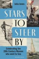 Stars To Steer By di Julia Jones edito da Bloomsbury Publishing PLC