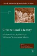 The Consitiutive Politics Of Civilizational Identity di Martin Hall, Patrick Thaddeus Jackson edito da Palgrave Usa