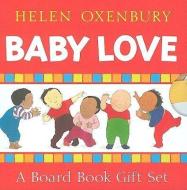 Baby Love: A Board Book Gift Set/All Fall Down; Clap Hands; Say Goodnight; Tickle, Tickle di Helen Oxenbury edito da LITTLE SIMON