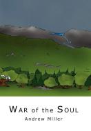 War of the Soul di Andrew Miller edito da AuthorHouse