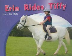 Erin Rides Tiffy di Jay Dale edito da Rigby Reading
