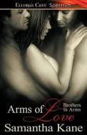Arms Of Love di Samantha Kane edito da Ellora\'s Cave