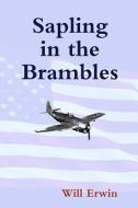 Sapling in the Brambles di Will Erwin edito da AK PR DISTRIBUTION