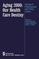 Aging 2000: Our Health Care Destiny edito da Springer New York
