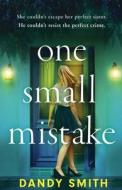 One Small Mistake di Dandy Smith edito da Bonnier Books Ltd