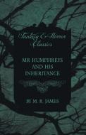MR Humphreys and His Inheritance (Fantasy and Horror Classics) di M. R. James edito da READ BOOKS