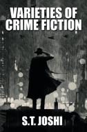 Varieties of Crime Fiction di S. T. Joshi edito da Wildside Press