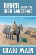 Rider from the High Lonesome di Craig Main edito da AuthorHouse