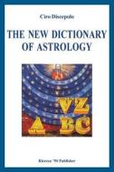 The New Dictionary of Astrology di Ciro Discepolo edito da Createspace