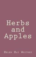 Herbs and Apples di Helen Hay Whitney edito da Createspace