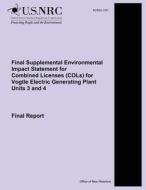 Final Supplemental Environmental Impact Statement for Combined Licenses (Cols) for Vogtle Electric Generating Plant Units 3 and 4: Final Report di U. S. Nuclear Regulatory Commission edito da Createspace