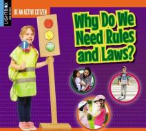 Why Do We Need Rules and Laws? di Jessica Pegis edito da LIGHTBOX