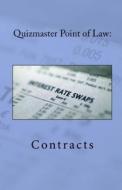 Quizmaster Point of Law: Contracts di Dr Eric Allen Engle LL M. edito da Createspace