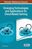 Emerging Technologies and Applications for Cloud-Based Gaming edito da Information Science Reference