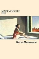 Mademoiselle Fifi (French Edition) di Guy De Maupassant edito da Createspace Independent Publishing Platform