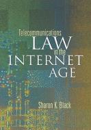 Telecommunications Law in the Internet Age di Sharon K. Black edito da MORGAN KAUFMANN PUBL INC