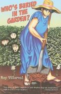 Who's Buried in the Garden? di Ray Villareal edito da ARTE PUBLICO PR