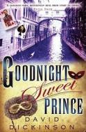 Goodnight Sweet Prince di David Dickinson edito da Soho Constable