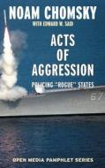 Acts Of Aggression - 2nd Edition di Noam Chomsky, Edward W. Said edito da Seven Stories Press,U.S.