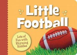 Little Football: Lots of Fun with Rhyming Riddles di Brad Herzog edito da Sleeping Bear Press