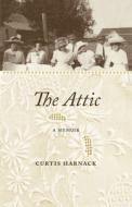 The Attic di Curtis Harnack edito da University of Iowa Press