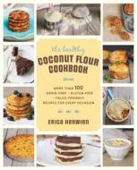 The Healthy Coconut Flour Cookbook di Erica Kerwien edito da Fair Winds Press