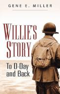 Willie\'s Story di Gene E Miller edito da Wasteland Press