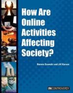 How Are Online Activities Affecting Society? di Bonnie Szumski edito da REFERENCE POINT PR