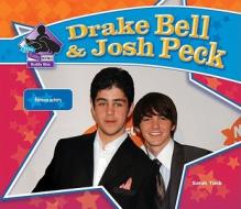 Drake Bell & Josh Peck di Sarah Tieck edito da Buddy Books